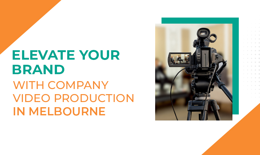 Elevate Your Brand with Company Video Production in Melbourne